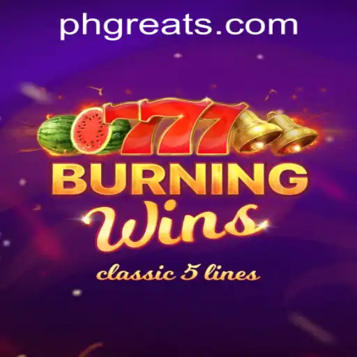 The Excitement of BurningWins at PH GREAT Casino