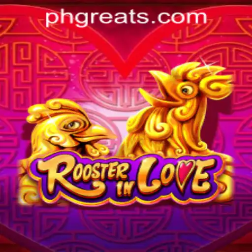 RoosterInLove: The Exciting New Game at PH GREAT Casino