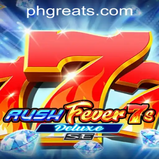 Exploring RushFever7sDeluxeSE at PH GREAT Casino